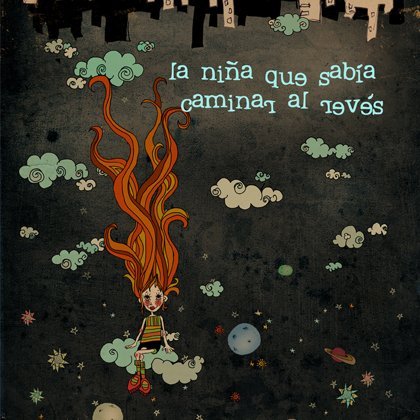Cartel promocional de la película «La niña que sabía caminar al revés»