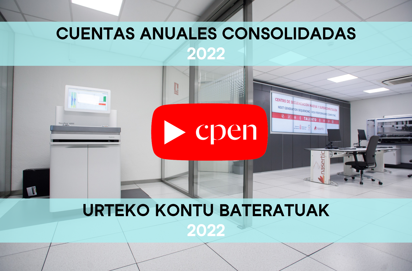 Carátula de inicio de un vídeo, con las instalaciones del Centro de Secuenciación Masiva de la sociedad pública NASERTI de fondo y sobreimpresionado los textos CUENTAS ANUALES CONSOLIDADAS 2022 y su traducción en euskera, URTEKO KONTU BATERATUAK